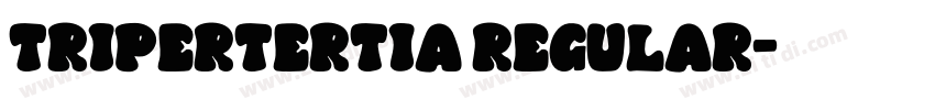 Tripertertia Regular字体转换